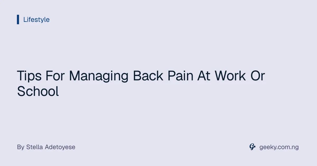 Tips For Managing Back Pain At Work Or School