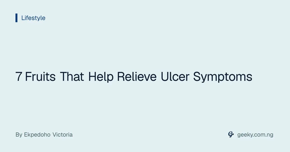 7 Fruits That Help Relieve Ulcer Symptoms