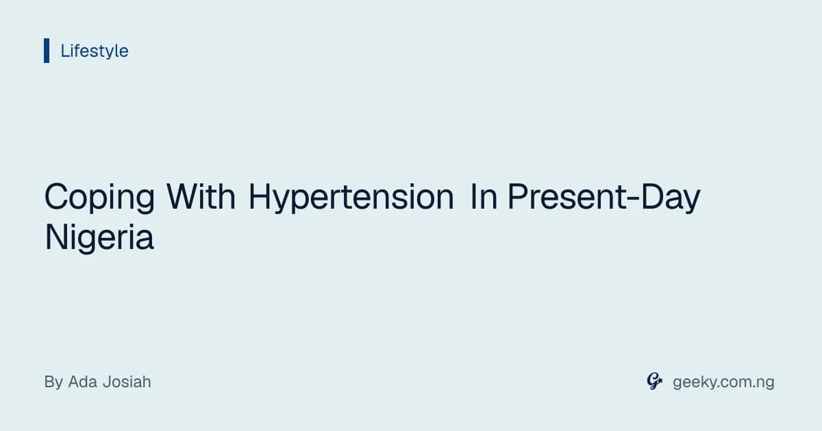 Coping With Hypertension In Present-Day Nigeria