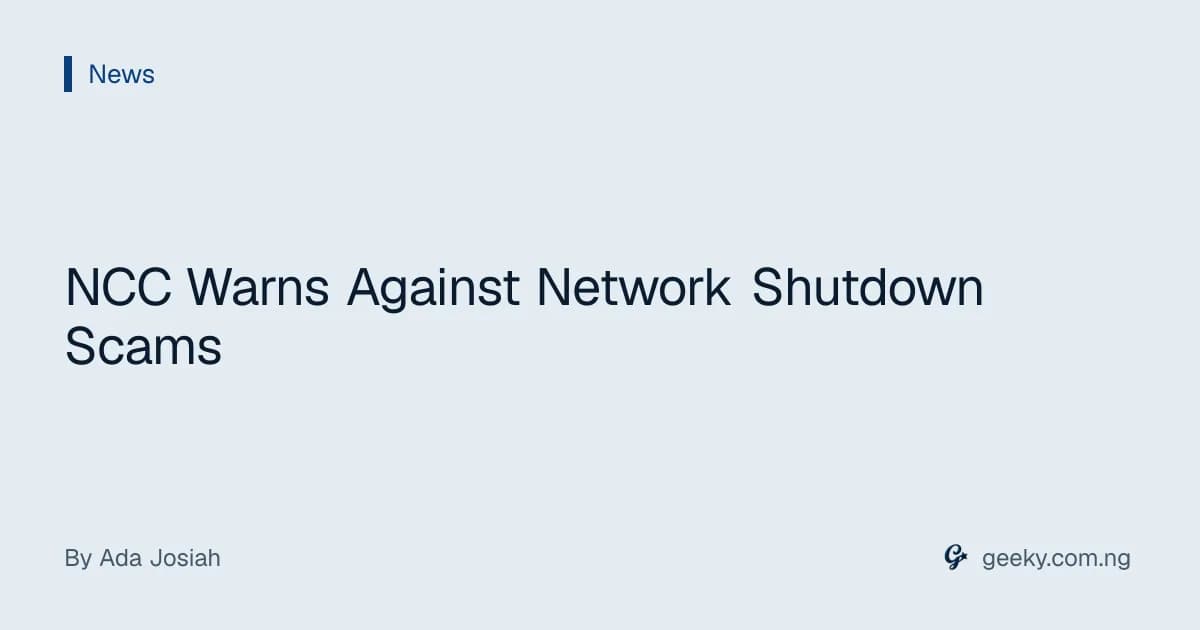 NCC Warns Against Network Shutdown Scams