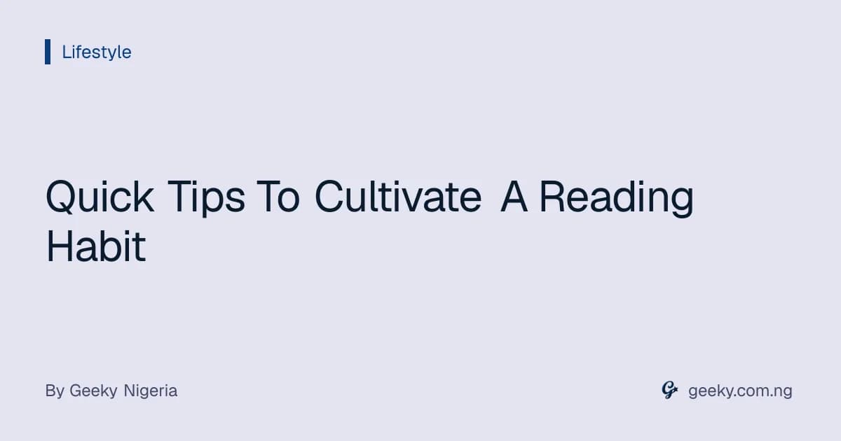 Quick Tips To Cultivate A Reading Habit