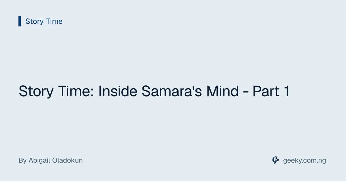 Story Time: Inside Samara's Mind - Part 1