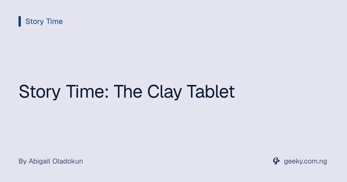 Story Time: The Clay Tablet