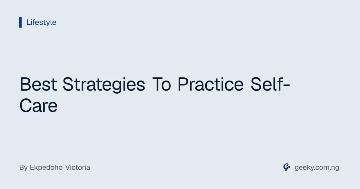 Best Strategies To Practice Self-Care