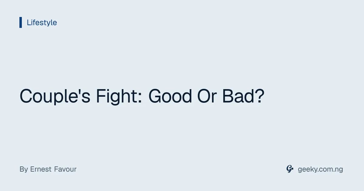 Couple's Fight: Good Or Bad?