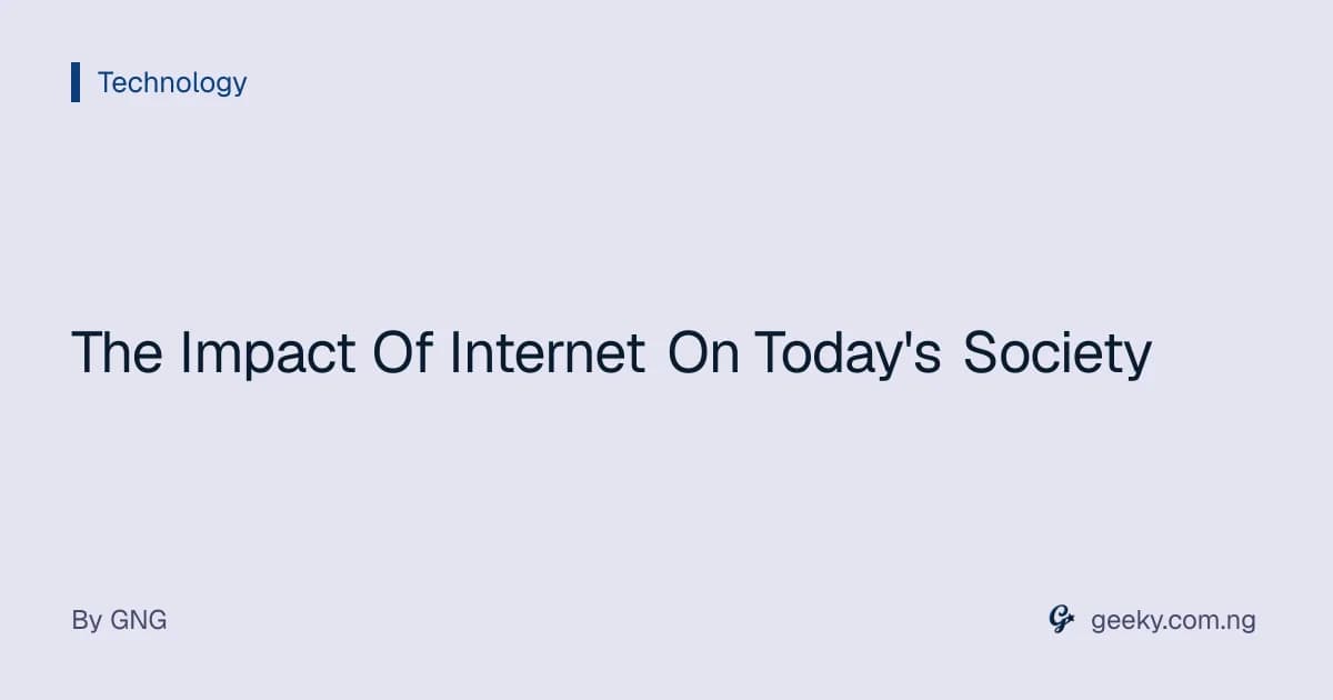 The Impact Of Internet On Today's Society