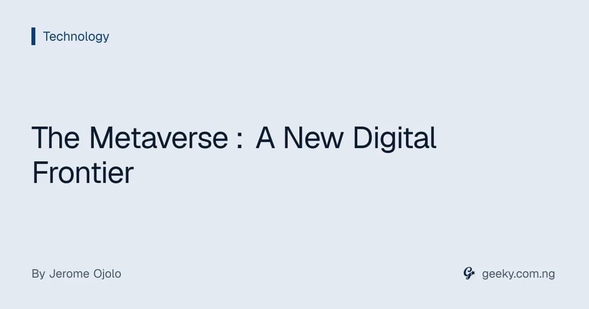 The Metaverse : A New Digital Frontier