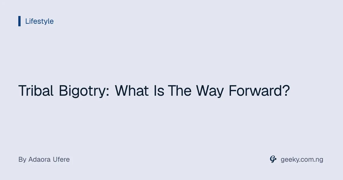 Tribal Bigotry: What Is The Way Forward?