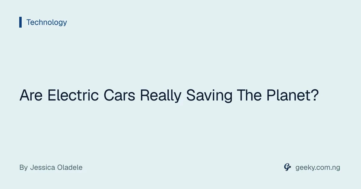Are Electric Cars Really Saving The Planet?