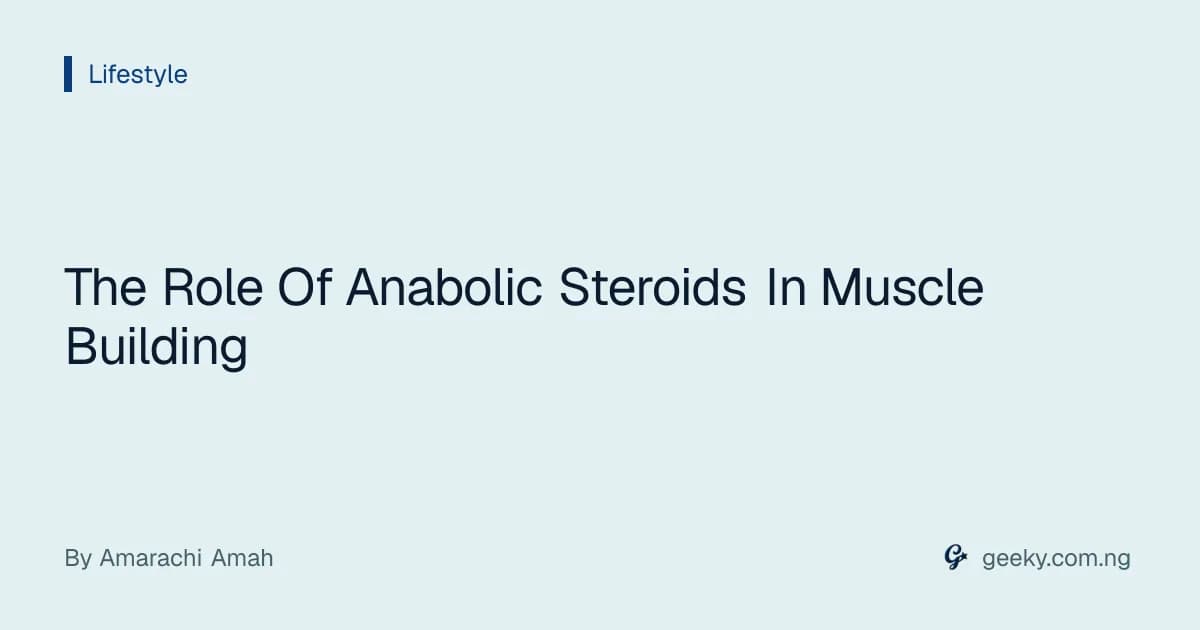 The Role Of Anabolic Steroids In Muscle Building