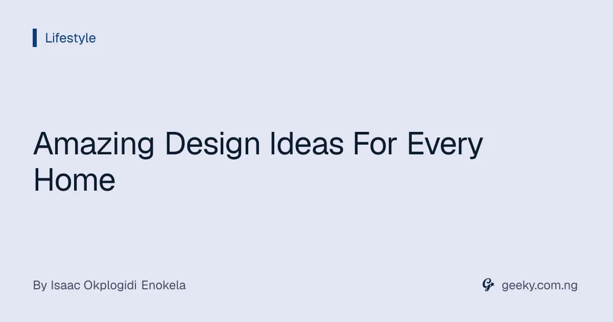 Amazing Design Ideas For Every Home