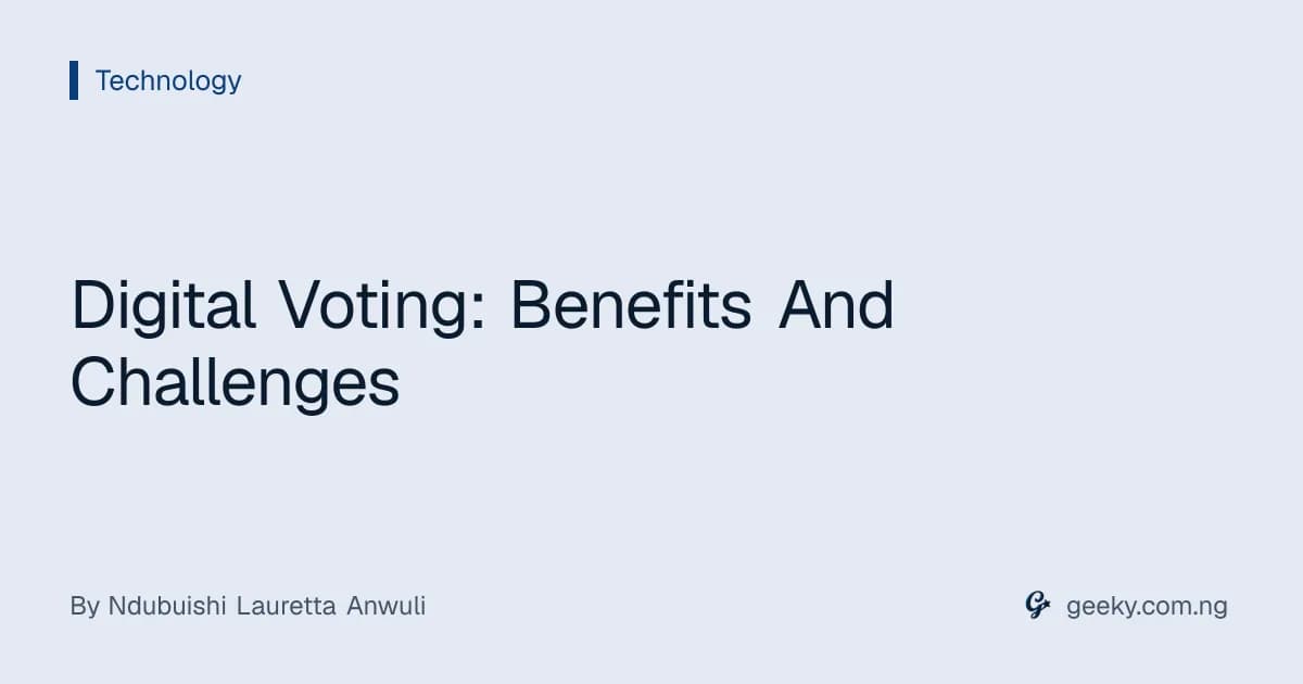 Digital Voting: Benefits And Challenges