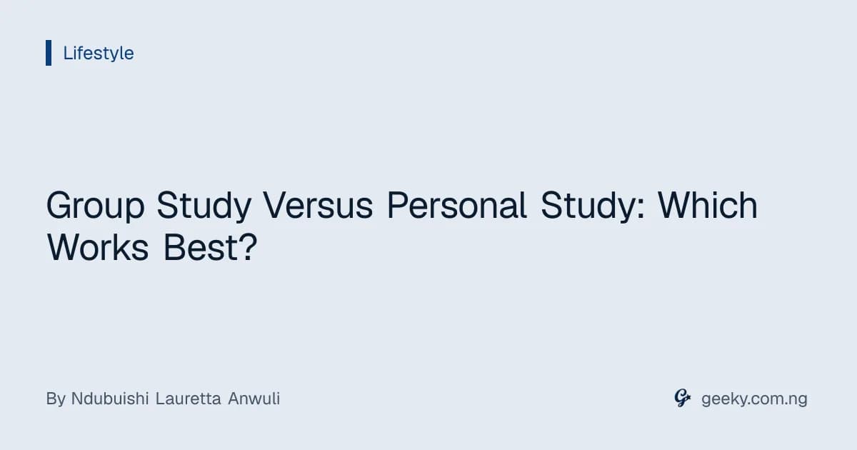 Group Study Versus Personal Study: Which Works Best?