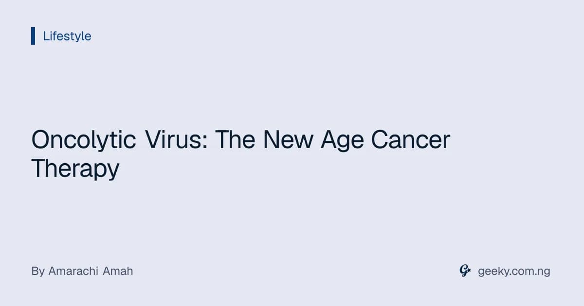 Oncolytic Virus: The New Age Cancer Therapy