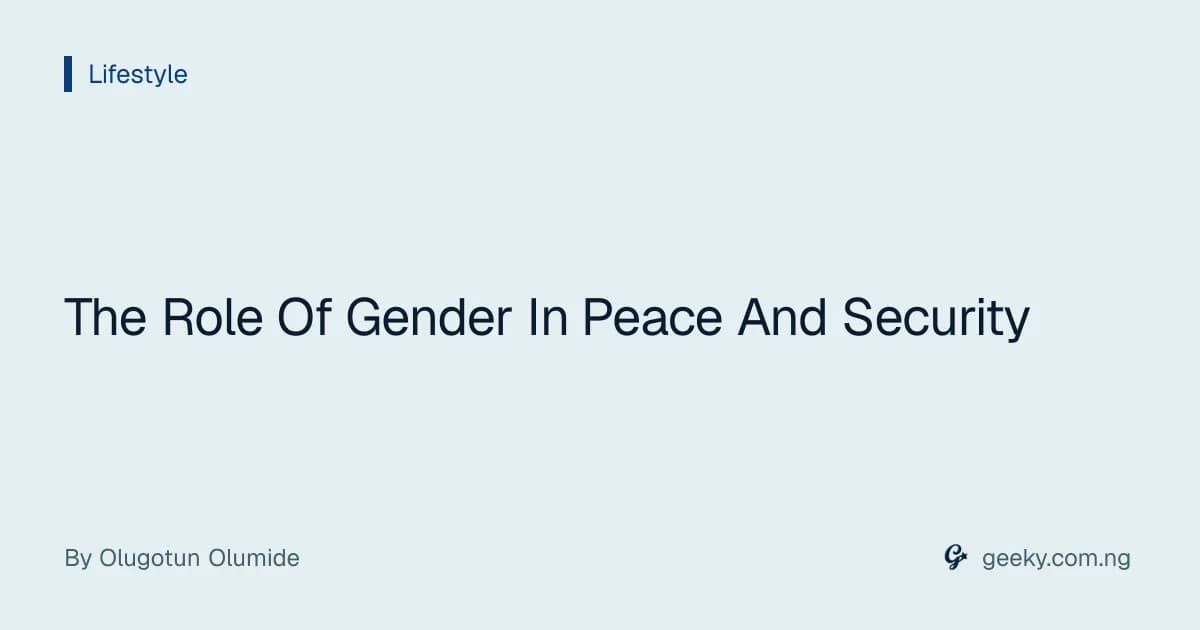 The Role Of Gender In Peace And Security