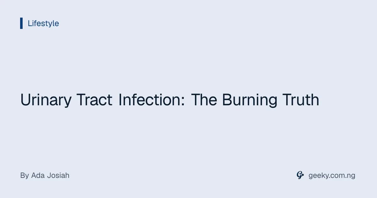 Urinary Tract Infection: The Burning Truth