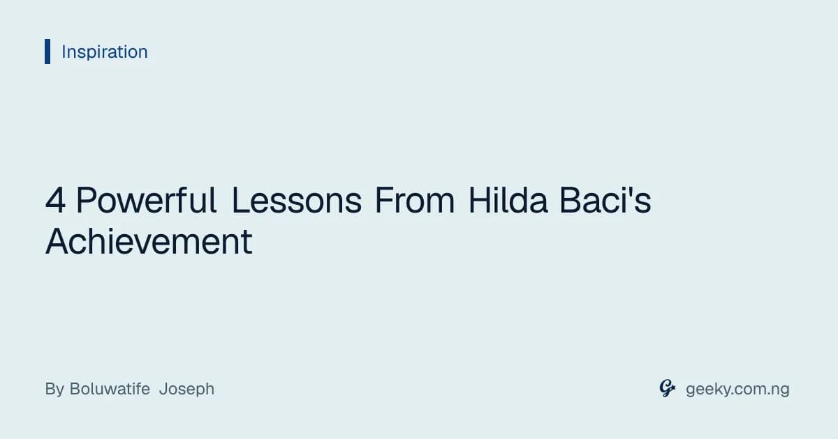 4 Powerful Lessons From Hilda Baci's Achievement