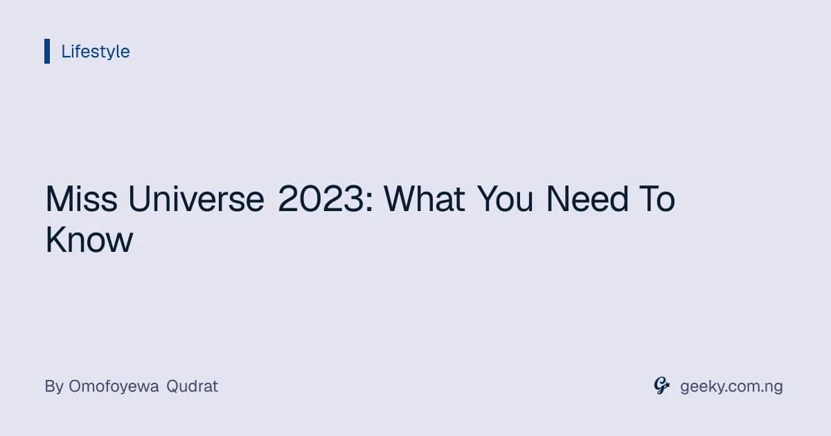 Miss Universe 2023: What You Need To Know