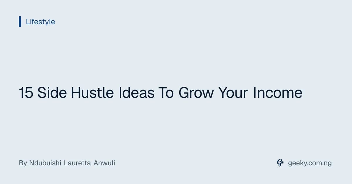 15 Side Hustle Ideas To Grow Your Income