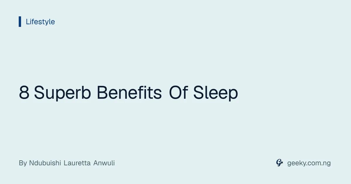 8 Superb Benefits Of Sleep