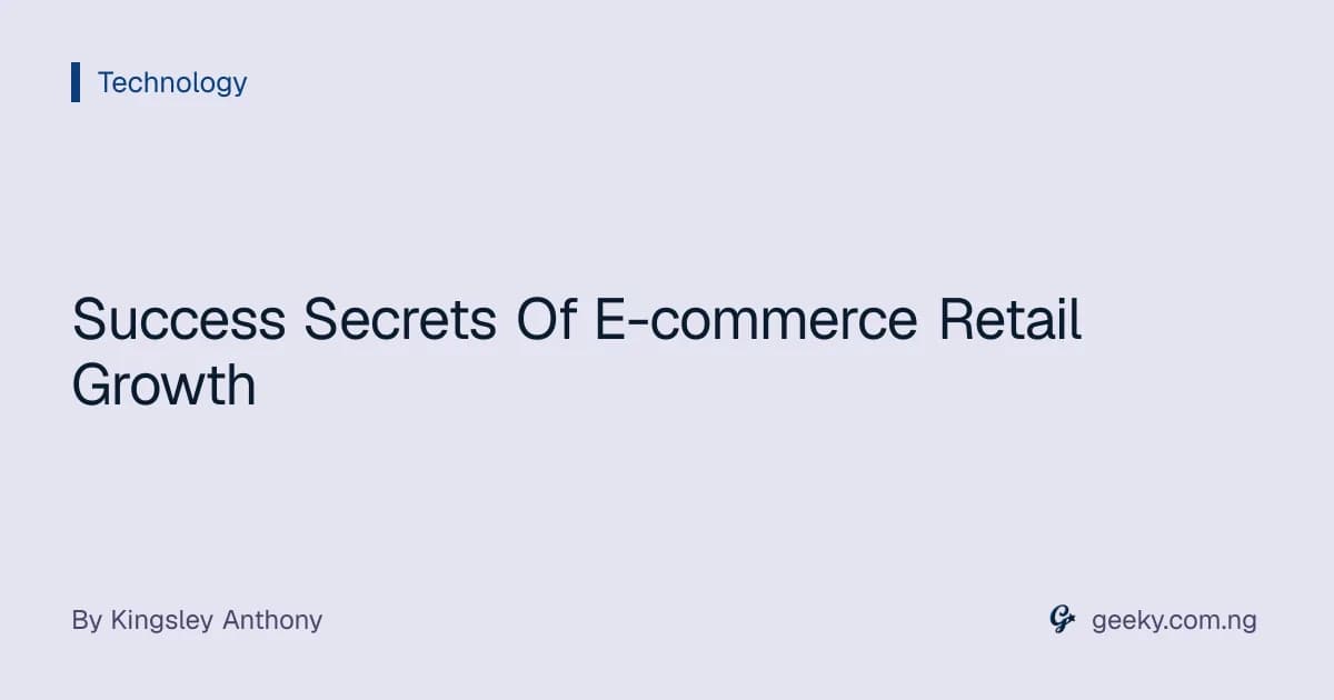 Success Secrets Of E-commerce Retail Growth