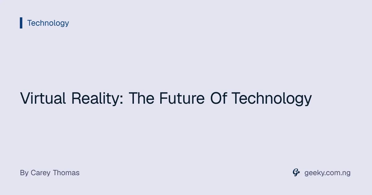 Virtual Reality: The Future Of Technology