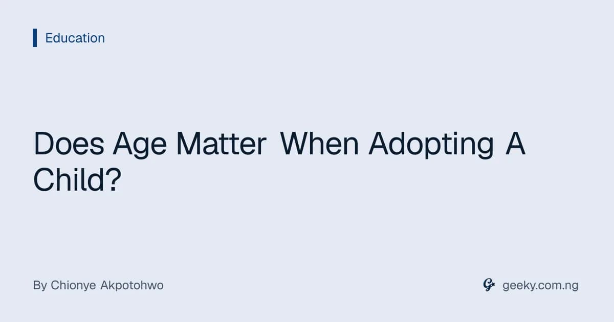 Does Age Matter When Adopting A Child?