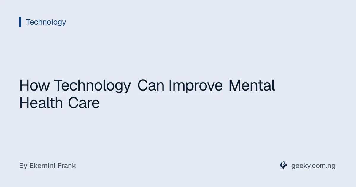 How Technology Can Improve Mental Health Care