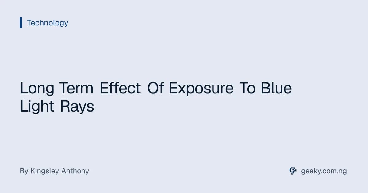 Long Term Effect Of Exposure To Blue Light Rays