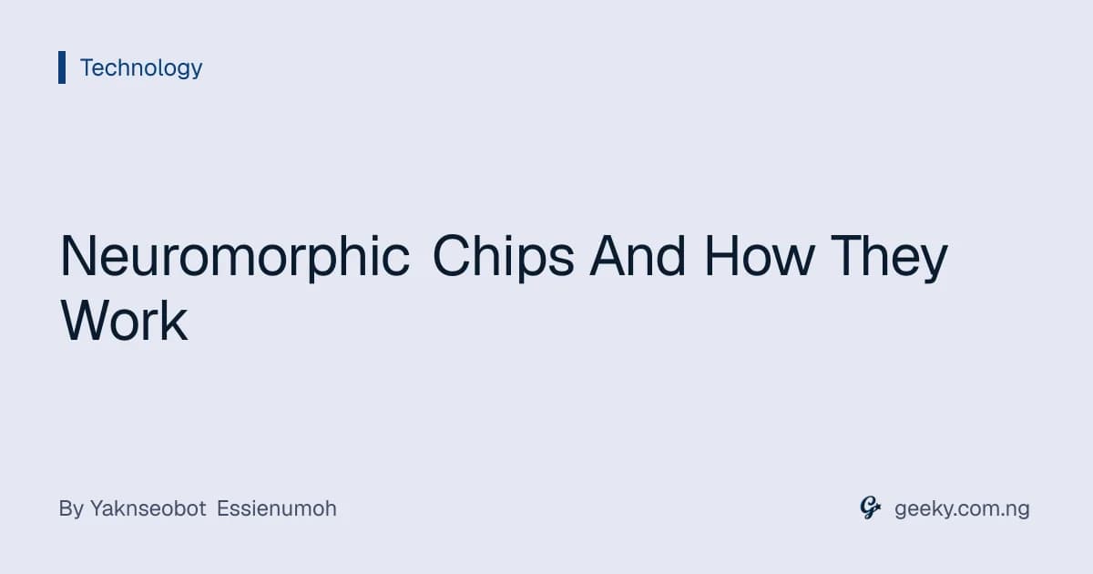 Neuromorphic Chips And How They Work