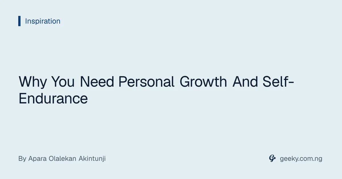 Why You Need Personal Growth And Self-Endurance
