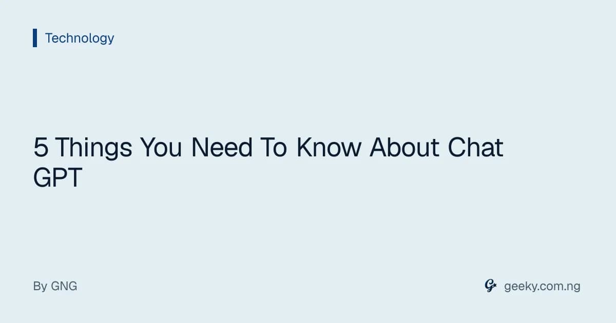 5 Things You Need To Know About Chat GPT