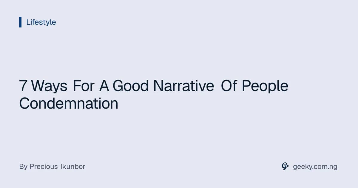 7 Ways For A Good Narrative Of People Condemnation