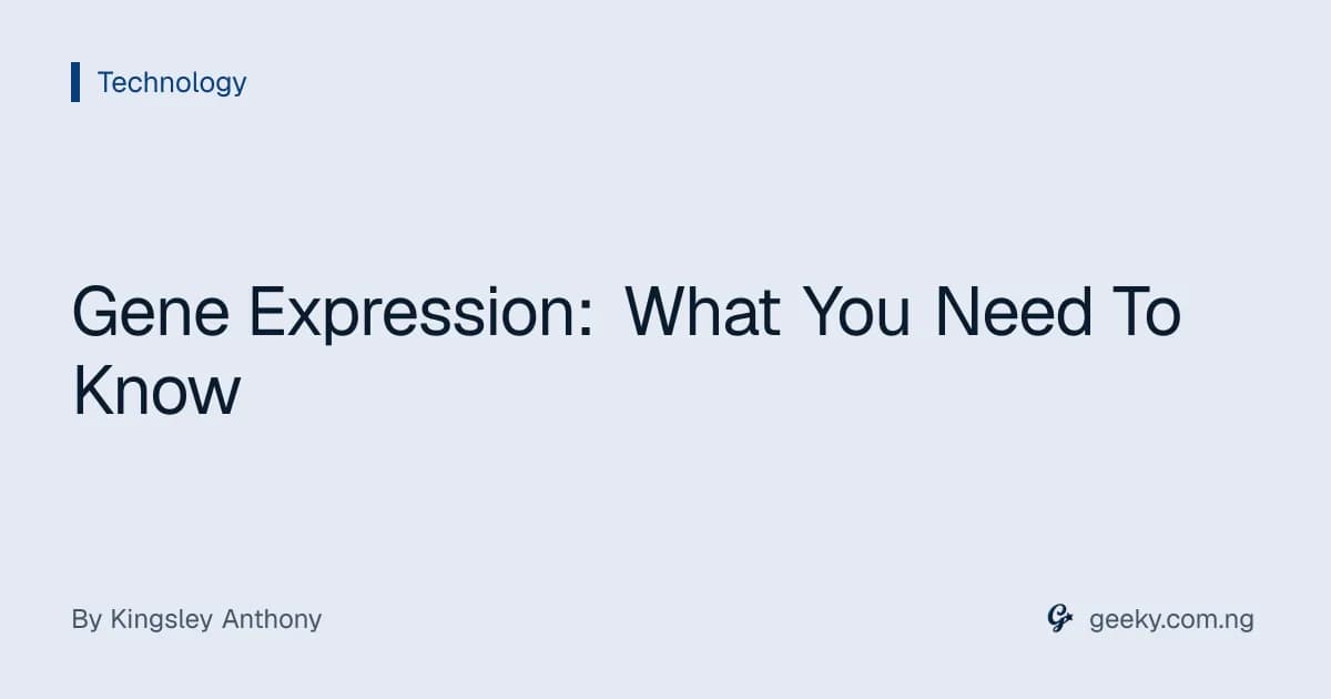 Gene Expression: What You Need To Know