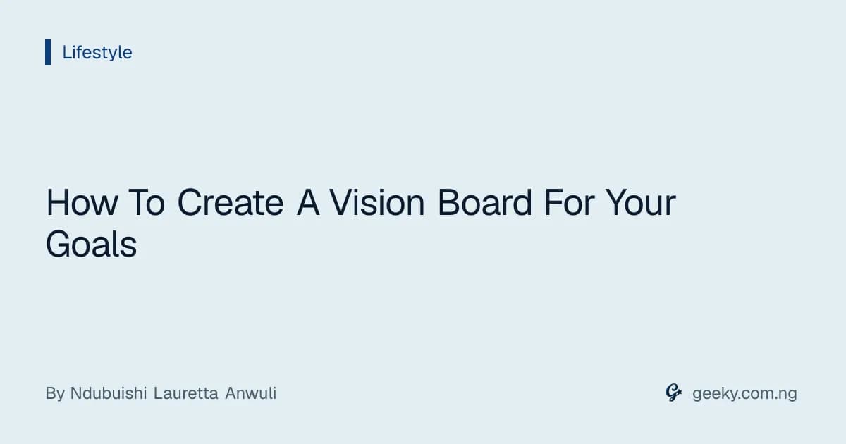 How To Create A Vision Board For Your Goals