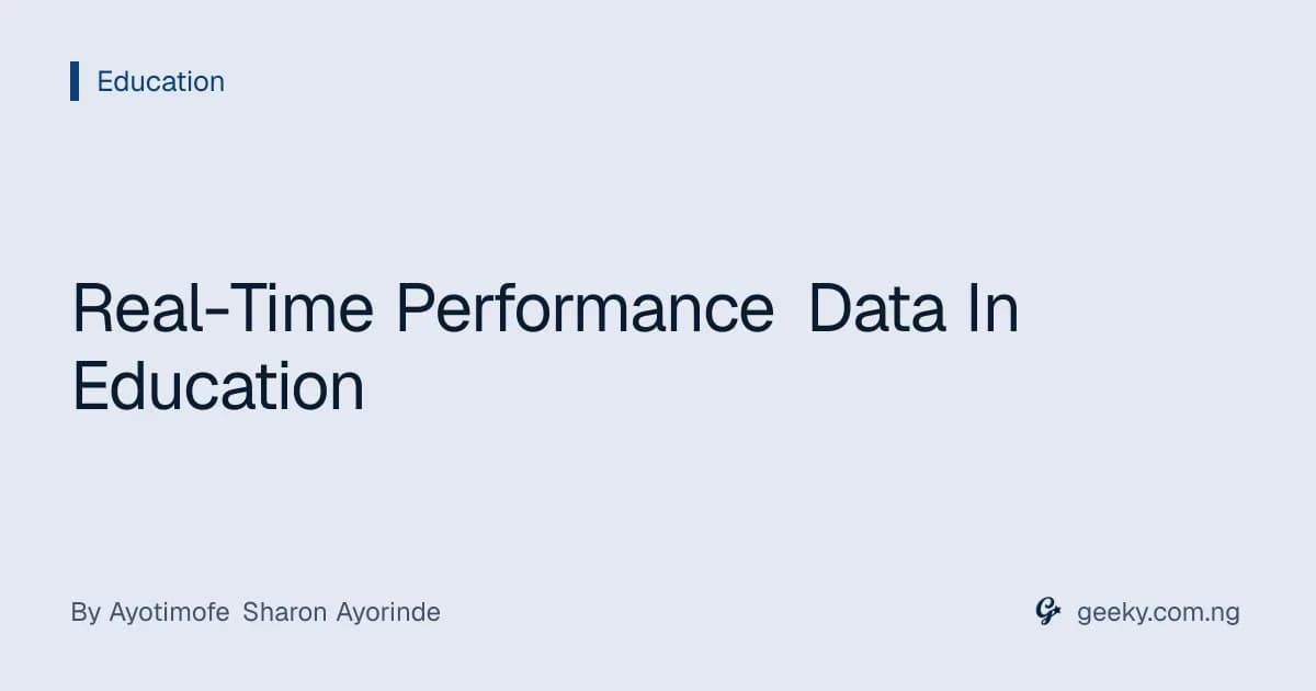 Real-Time Performance Data In Education