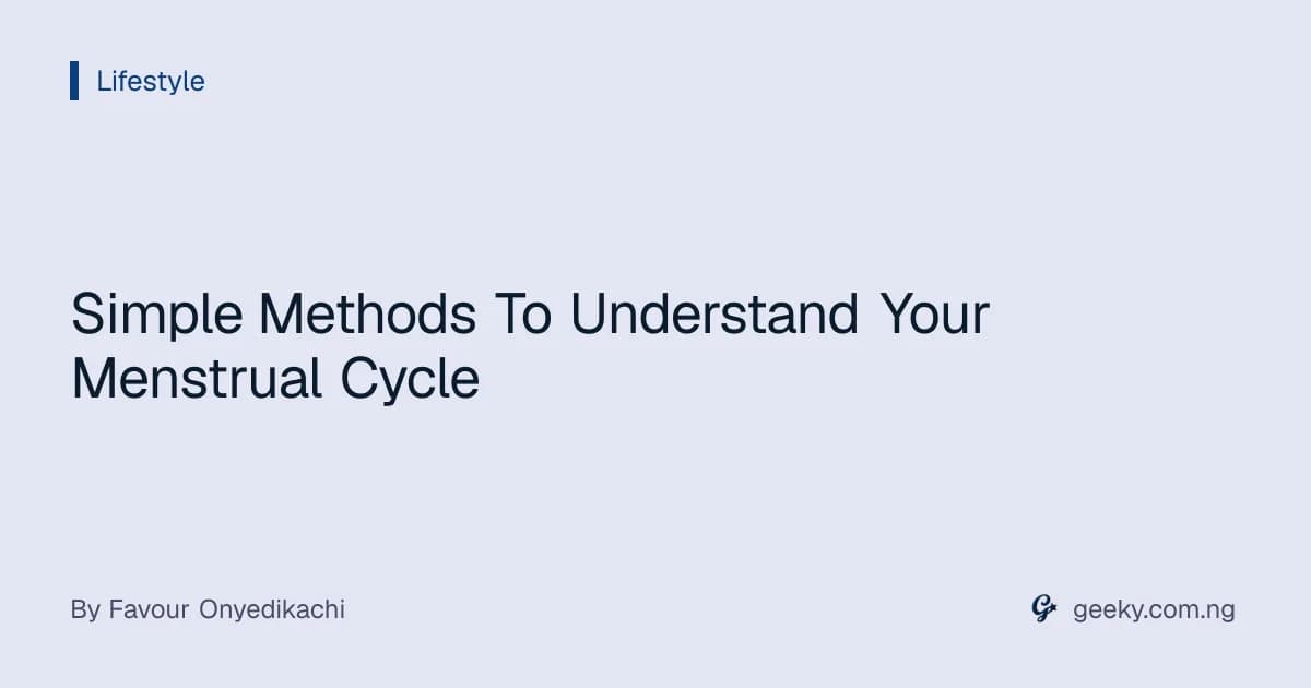 Simple Methods To Understand Your Menstrual Cycle