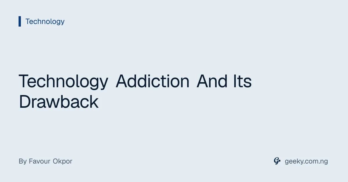Technology Addiction And Its Drawback