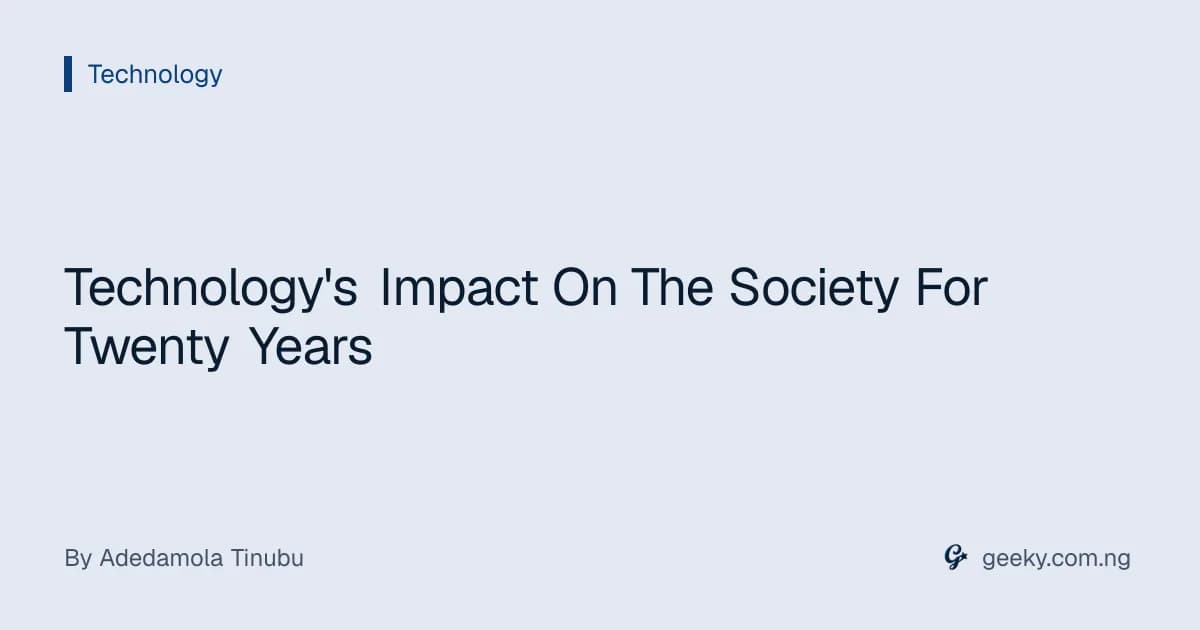 Technology's Impact On The Society For Twenty Years
