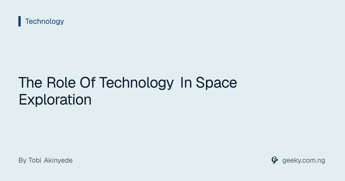 The Role Of Technology In Space Exploration