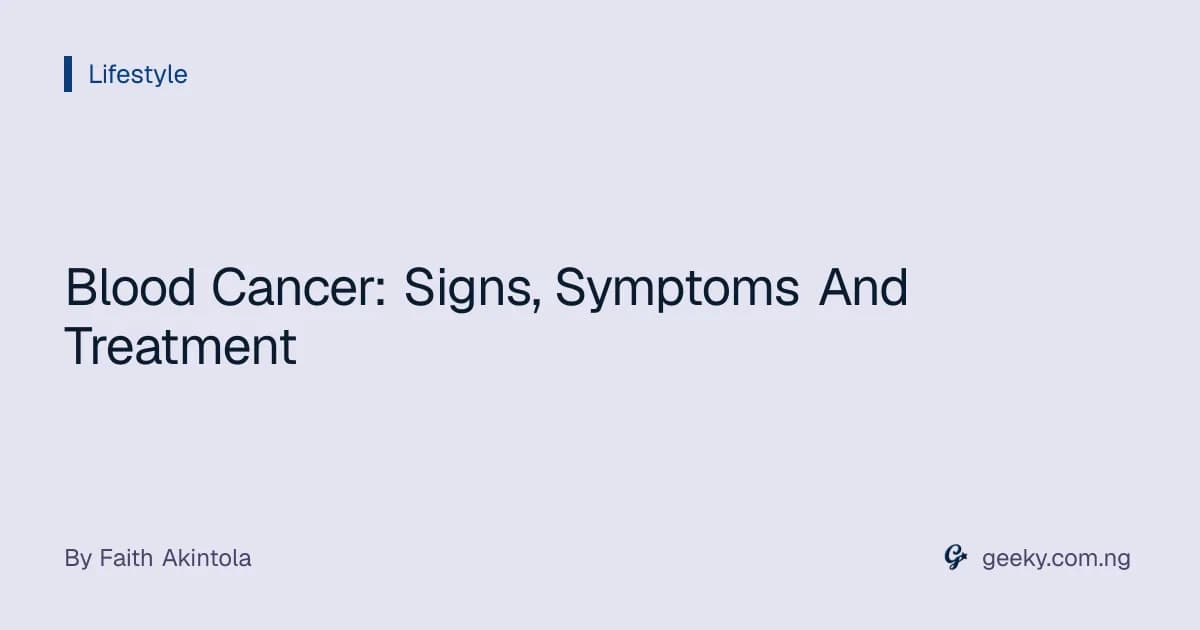 Blood Cancer: Signs, Symptoms And Treatment