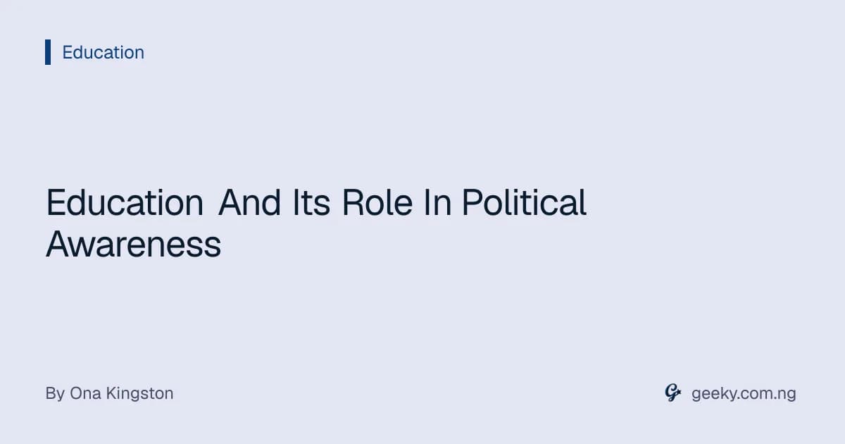 Education And Its Role In Political Awareness