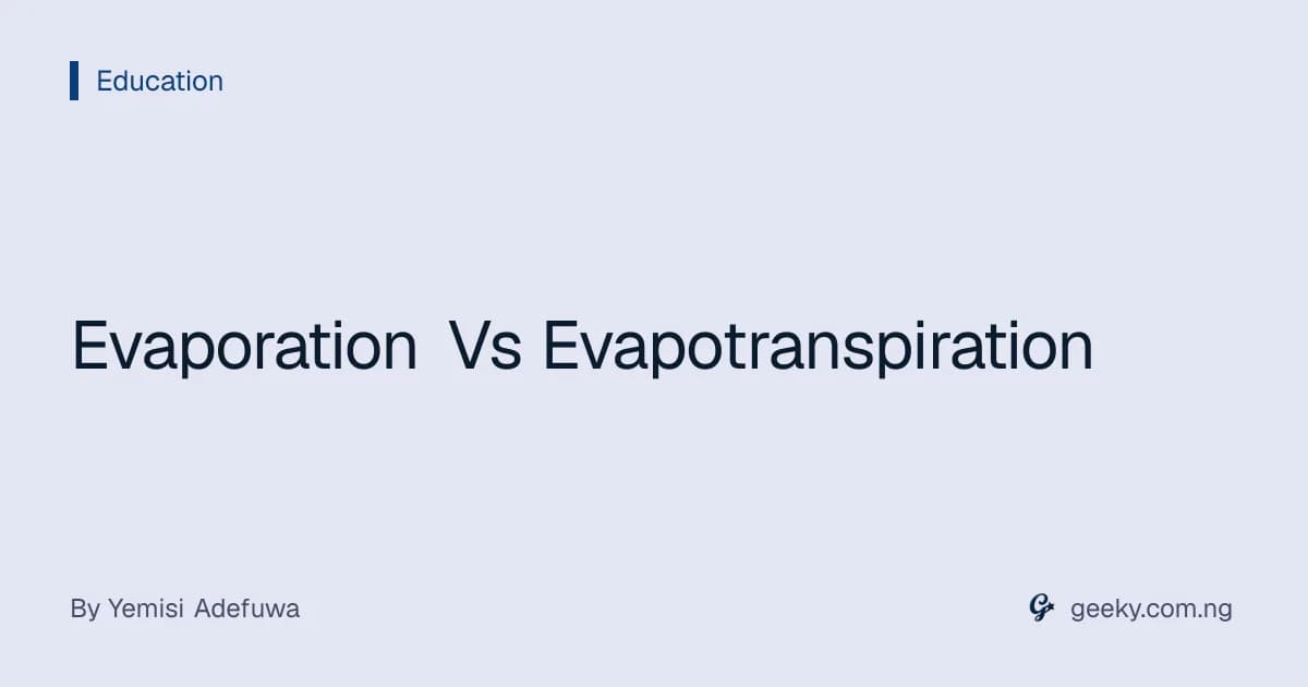 Evaporation Vs Evapotranspiration