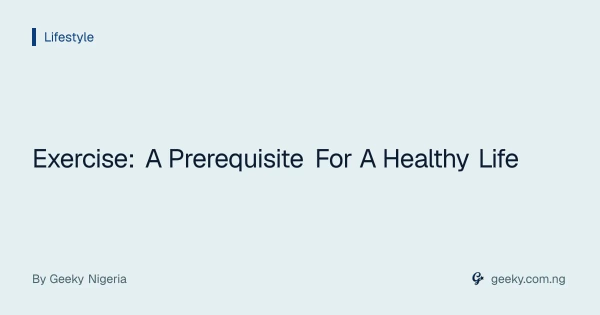 Exercise: A Prerequisite For A Healthy Life