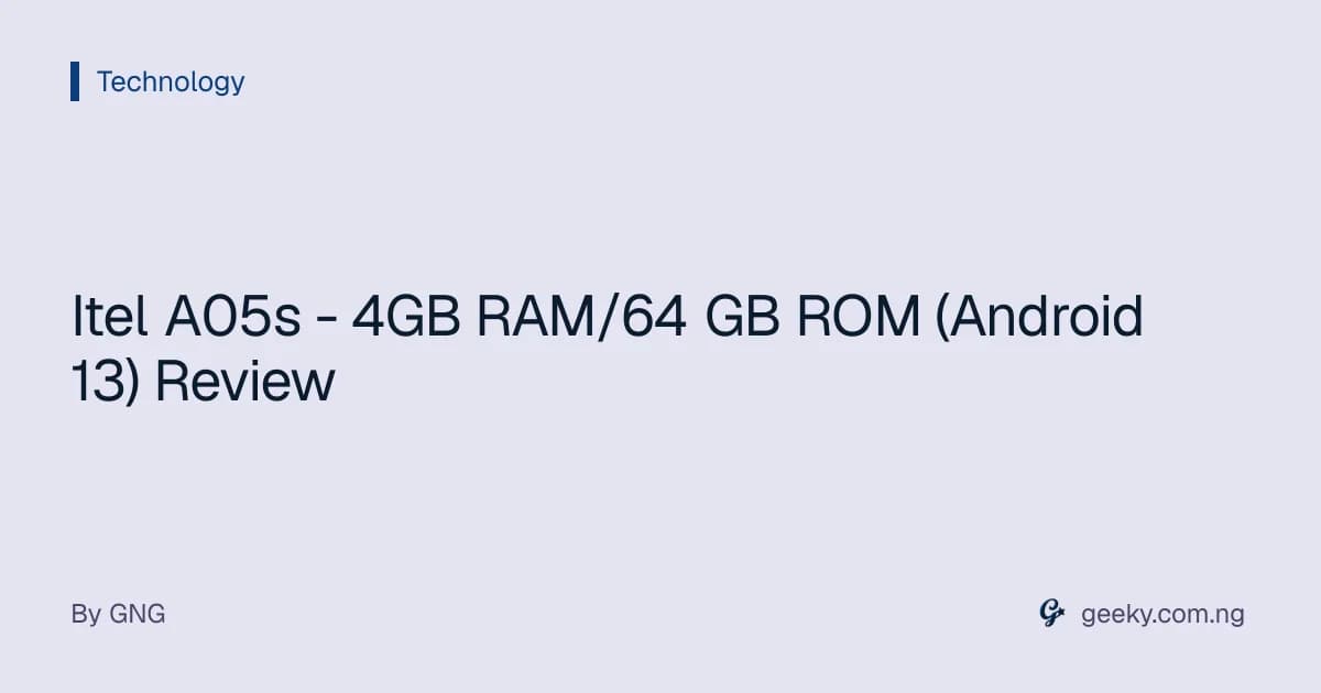 Itel A05s - 4GB RAM/64 GB ROM (Android 13) Review