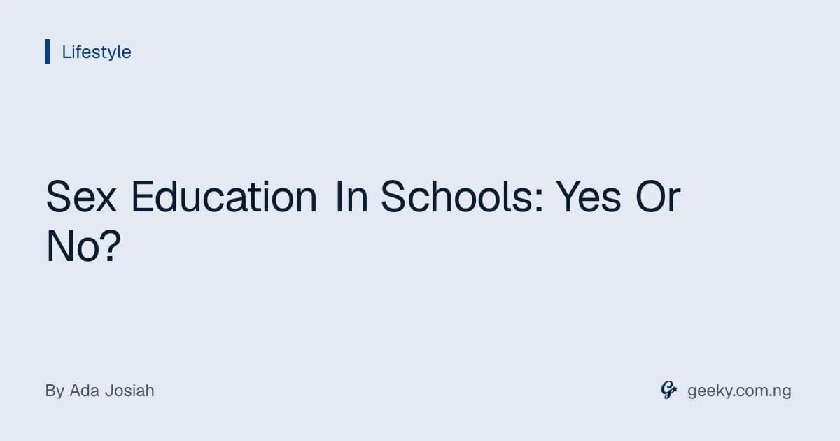 Sex Education In Schools: Yes Or No?