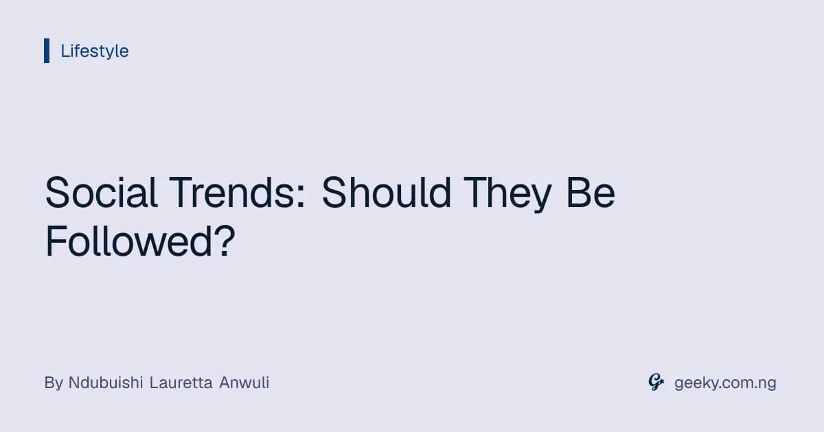 Social Trends: Should They Be Followed?