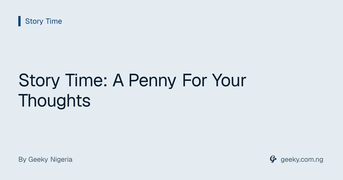 Story Time: A Penny For Your Thoughts