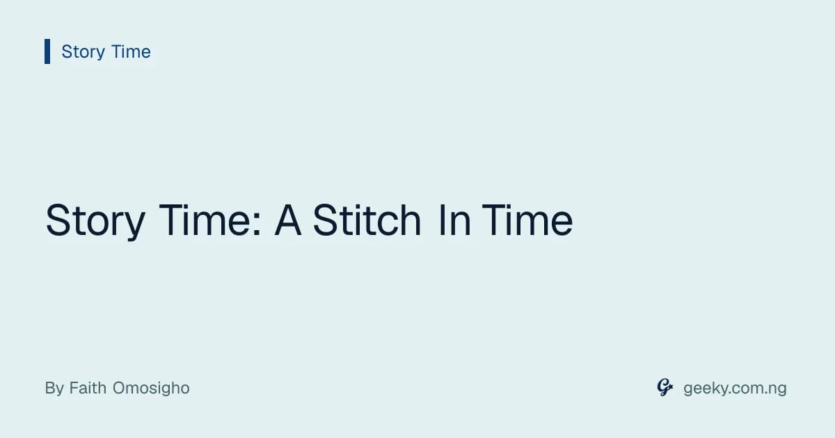 Story Time: A Stitch In Time