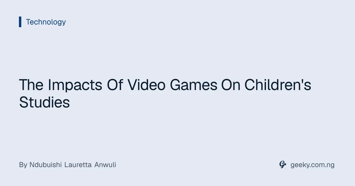 The Impacts Of Video Games On Children's Studies